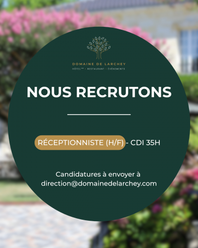OFFRE D'EMPLOI - Le Domaine de Larchey recrute 1 réceptionniste pour son hôtel 3 étoiles au coeur du vignoble de Pessac-Léognan