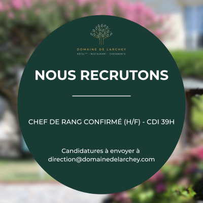 OFFRE D'EMPLOI - Le Domaine de Larchey recrute un chef de rang confirmé (H/F) pour un hôtel 3 étoiles et coeur du vignoble de Pessac-Léognan