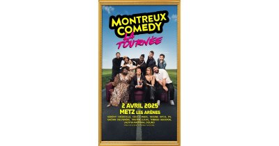 Rires en Live : Montreux Comedy débarque à Metz le 2 avril 2025 !