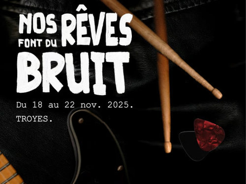 Festival Nos Rêves Font du Bruit 2025