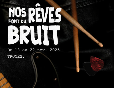 Festival Nos Rêves Font du Bruit 2025