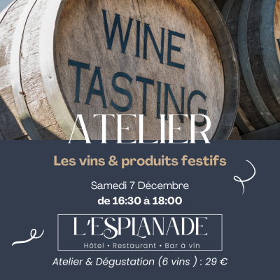 Atelier Oenologique : Les Vins & Produits festifs