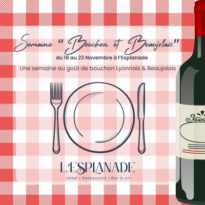 🍷 Semaine spéciale "Bouchon & Beaujolais" à L'Esplanade ! 🍽️