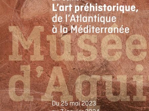 Exposition "L'art préhistorique, de l'Atlantique à la Méditerranée" 