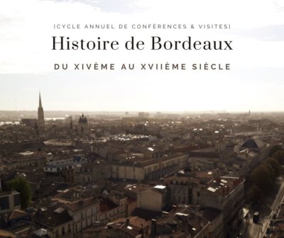 Histoire de Bordeaux : du XIVème au XVIIème